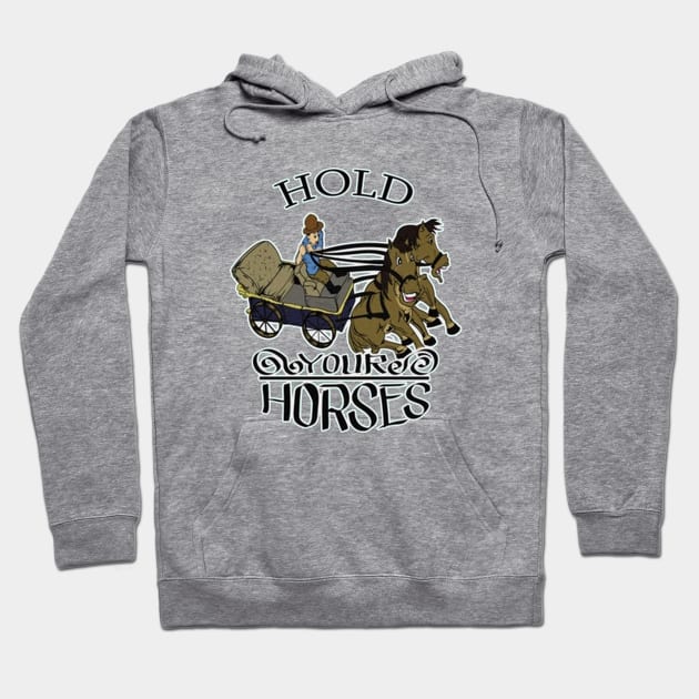 Hold Your Horses Hoodie by Skower